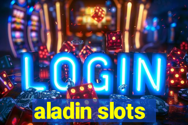 aladin slots